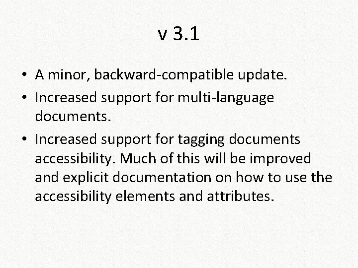 v 3. 1 • A minor, backward-compatible update. • Increased support for multi-language documents.