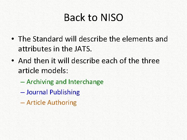 Back to NISO • The Standard will describe the elements and attributes in the