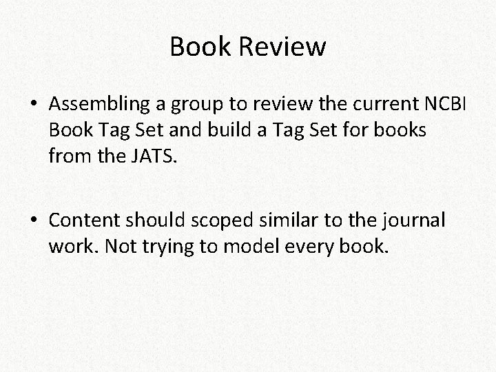 Book Review • Assembling a group to review the current NCBI Book Tag Set