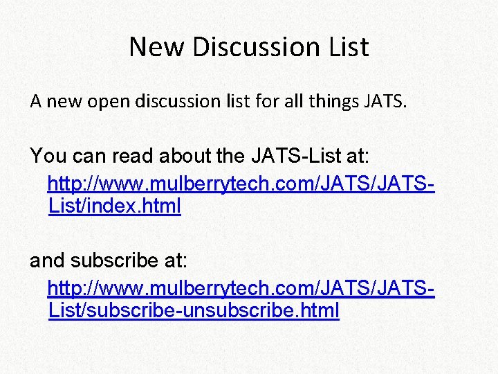 New Discussion List A new open discussion list for all things JATS. You can