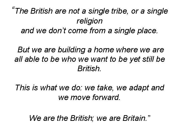 “The British are not a single tribe, or a single religion and we don’t