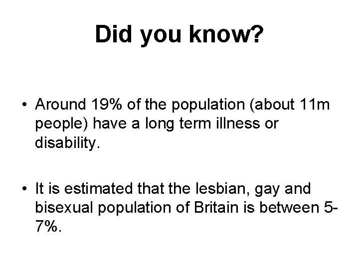 Did you know? • Around 19% of the population (about 11 m people) have