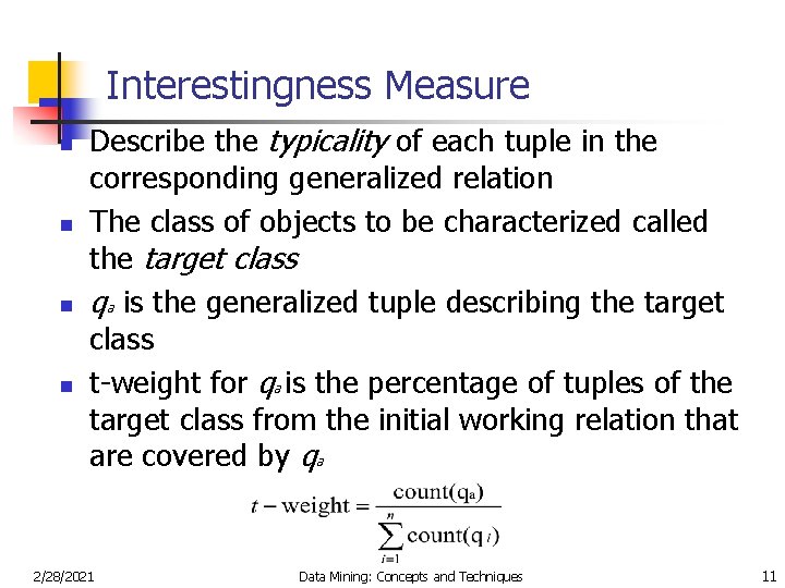 Interestingness Measure n n Describe the typicality of each tuple in the corresponding generalized