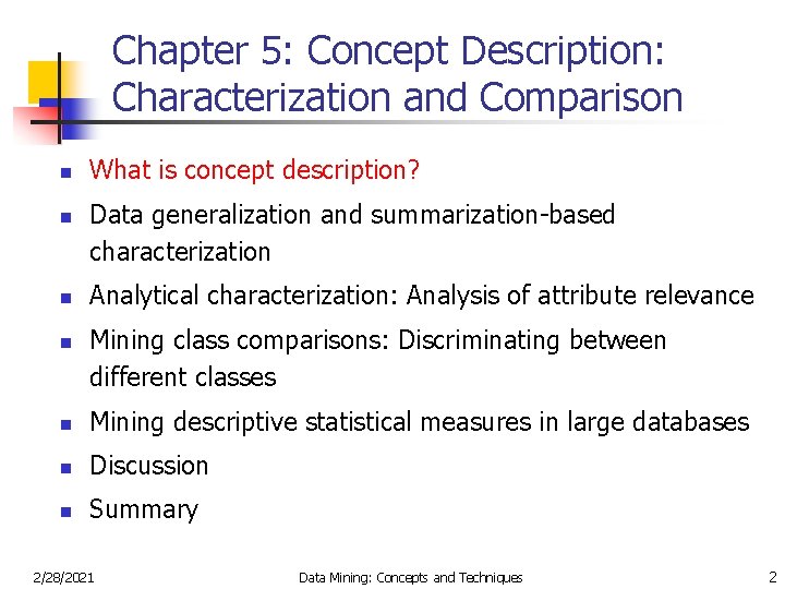 Chapter 5: Concept Description: Characterization and Comparison n n What is concept description? Data
