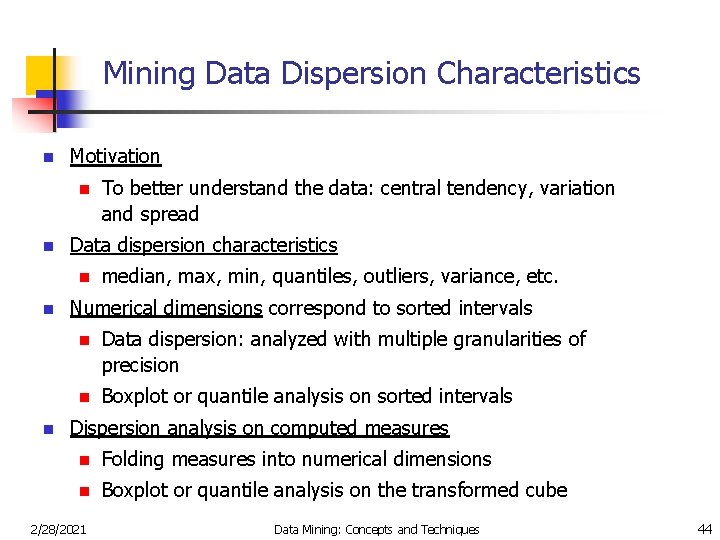 Mining Data Dispersion Characteristics n Motivation n n Data dispersion characteristics n n n