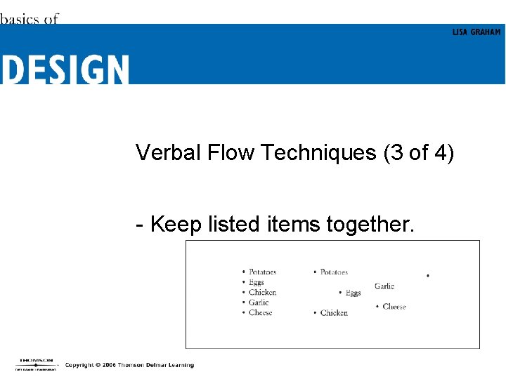 Verbal Flow Techniques (3 of 4) - Keep listed items together. 