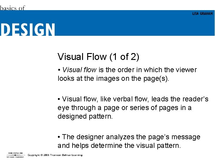 Visual Flow (1 of 2) • Visual flow is the order in which the