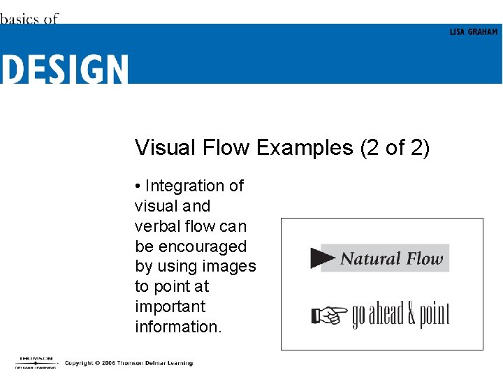 Visual Flow Examples (2 of 2) • Integration of visual and verbal flow can