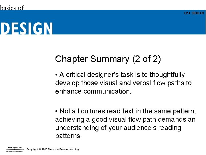Chapter Summary (2 of 2) • A critical designer’s task is to thoughtfully develop