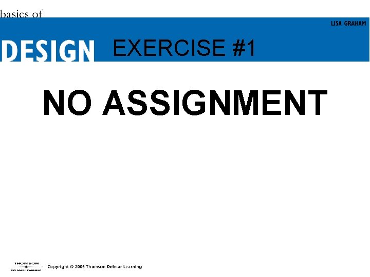 EXERCISE #1 NO ASSIGNMENT 