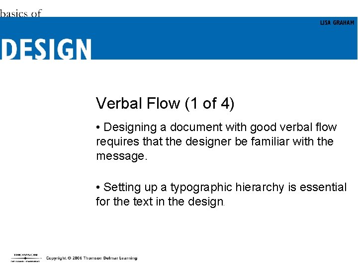 Verbal Flow (1 of 4) • Designing a document with good verbal flow requires