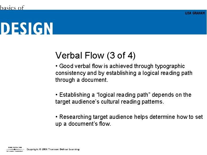 Verbal Flow (3 of 4) • Good verbal flow is achieved through typographic consistency