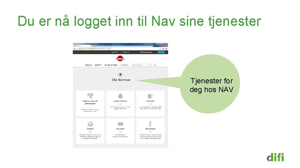 Du er nå logget inn til Nav sine tjenester Tjenester for deg hos NAV