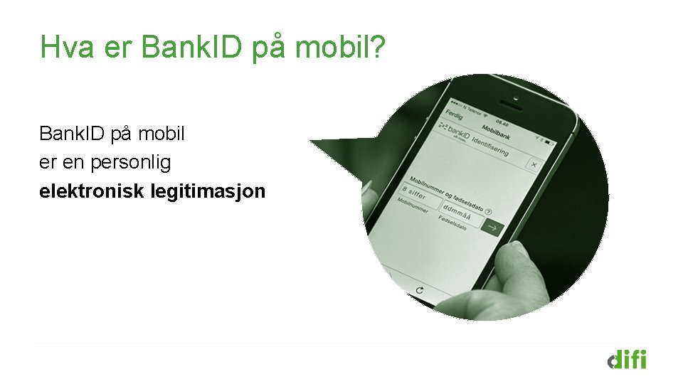 Hva er Bank. ID på mobil? Bank. ID på mobil er en personlig elektronisk