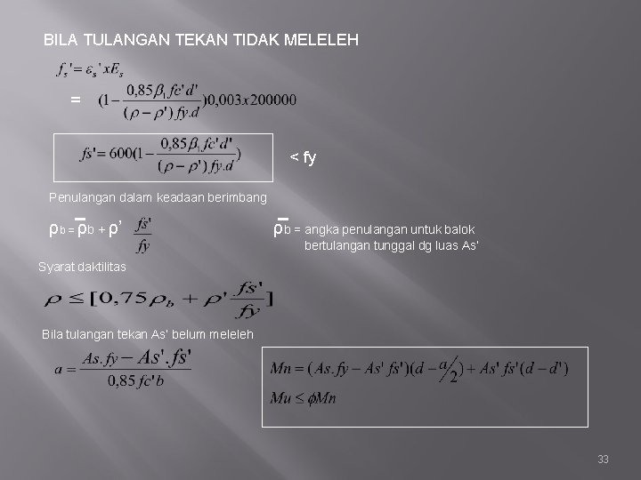 BILA TULANGAN TEKAN TIDAK MELELEH = < fy Penulangan dalam keadaan berimbang ρb =