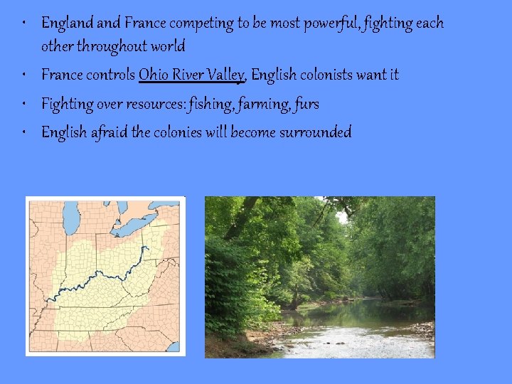  • England France competing to be most powerful, fighting each other throughout world