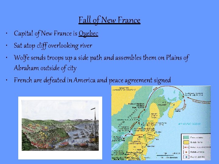 Fall of New France • Capital of New France is Quebec • Sat atop