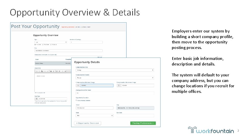 Opportunity Overview & Details Employers enter our system by building a short company profile,