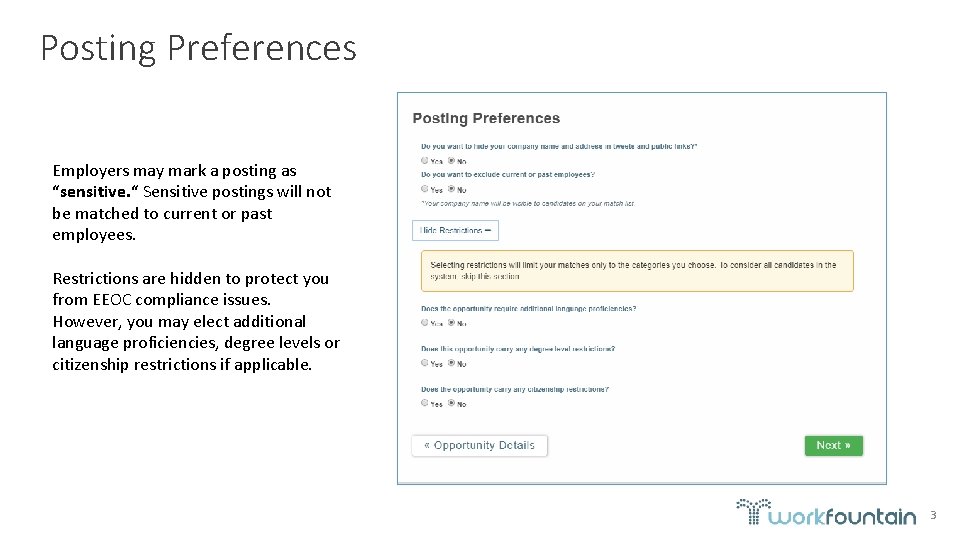 Posting Preferences Employers may mark a posting as “sensitive. “ Sensitive postings will not