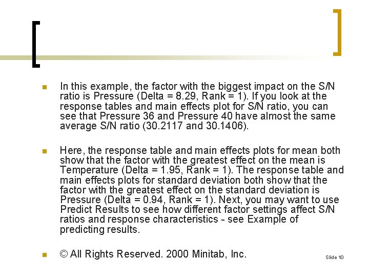 n In this example, the factor with the biggest impact on the S/N ratio