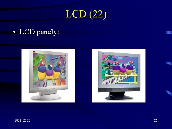 LCD (22) • LCD panely: 2021 -02 -28 22 