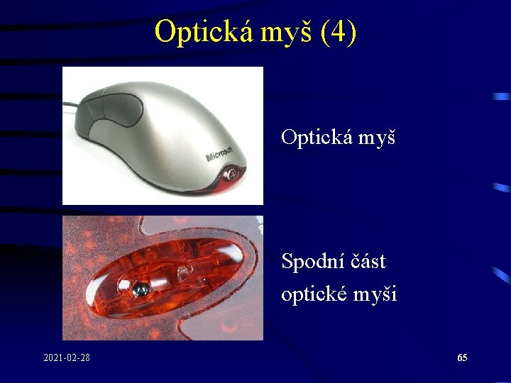 Optická myš (4) Optická myš Spodní část optické myši 2021 -02 -28 65 