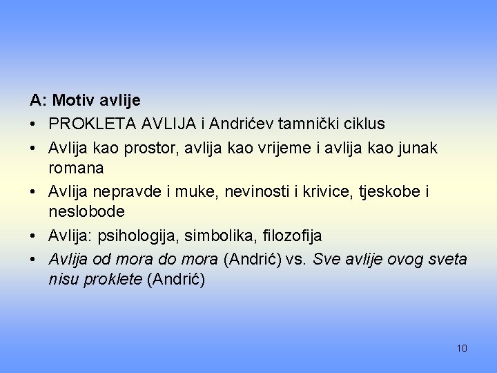 A: Motiv avlije • PROKLETA AVLIJA i Andrićev tamnički ciklus • Avlija kao prostor,