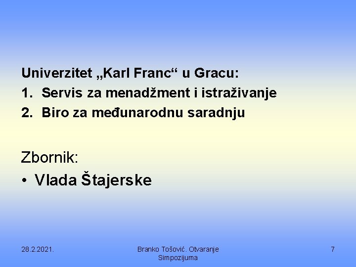 Univerzitet „Karl Franc“ u Gracu: 1. Servis za menadžment i istraživanje 2. Biro za