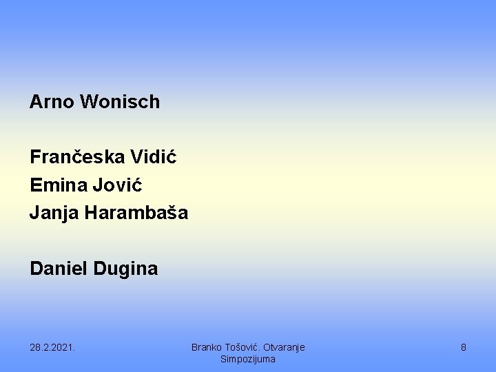 Arno Wonisch Frančeska Vidić Emina Jović Janja Harambaša Daniel Dugina 28. 2. 2021. Branko