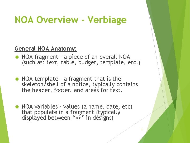 NOA Overview - Verbiage General NOA Anatomy: NOA fragment – a piece of an