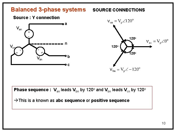 Balanced 3 -phase systems SOURCE CONNECTIONS Source : Y connection a Van 120 o