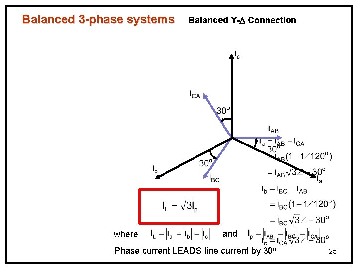 Balanced 3 -phase systems where Balanced Y- Connection and Phase current LEADS line current