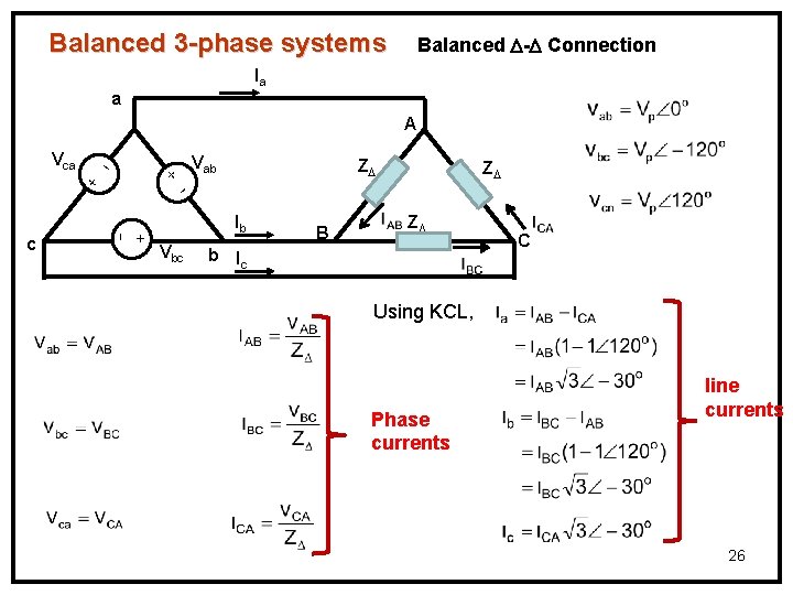 Balanced 3 -phase systems Balanced - Connection Ia a A + + + c