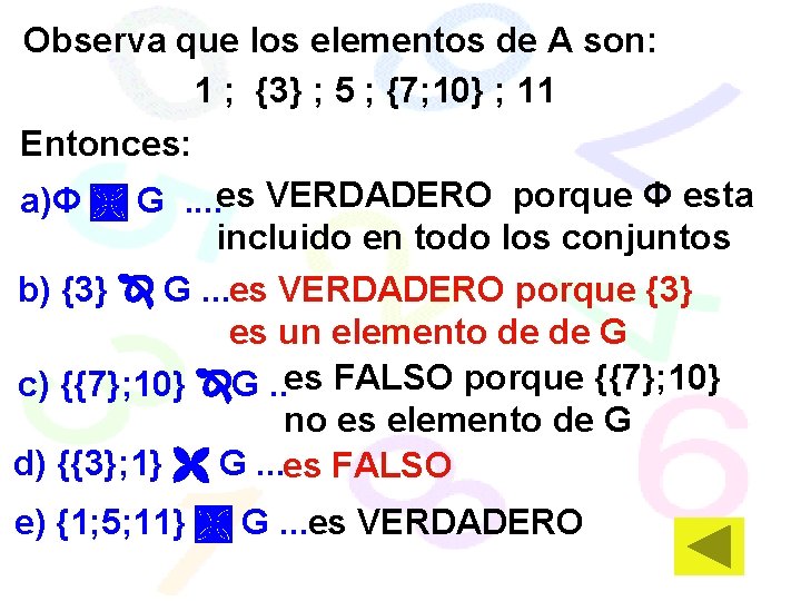 Observa que los elementos de A son: 1 ; {3} ; 5 ; {7;