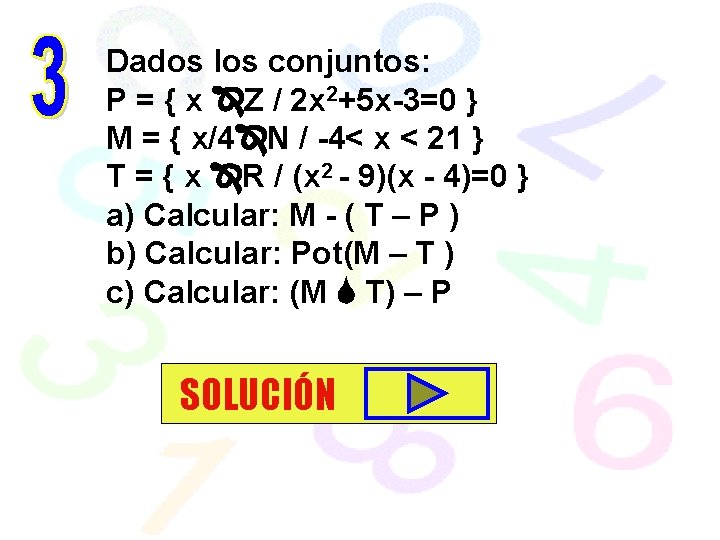 Dados los conjuntos: P = { x Z / 2 x 2+5 x-3=0 }