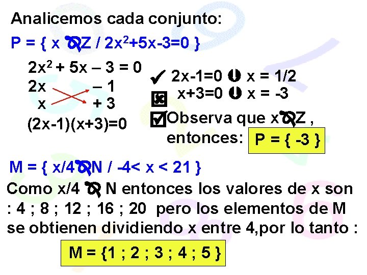 Analicemos cada conjunto: P = { x Z / 2 x 2+5 x-3=0 }