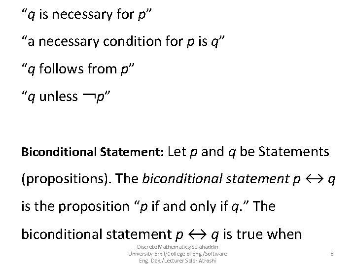 “q is necessary for p” “a necessary condition for p is q” “q follows
