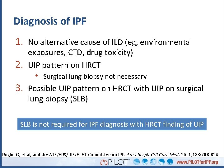 Diagnosis of IPF 1. No alternative cause of ILD (eg, environmental 2. 3. exposures,