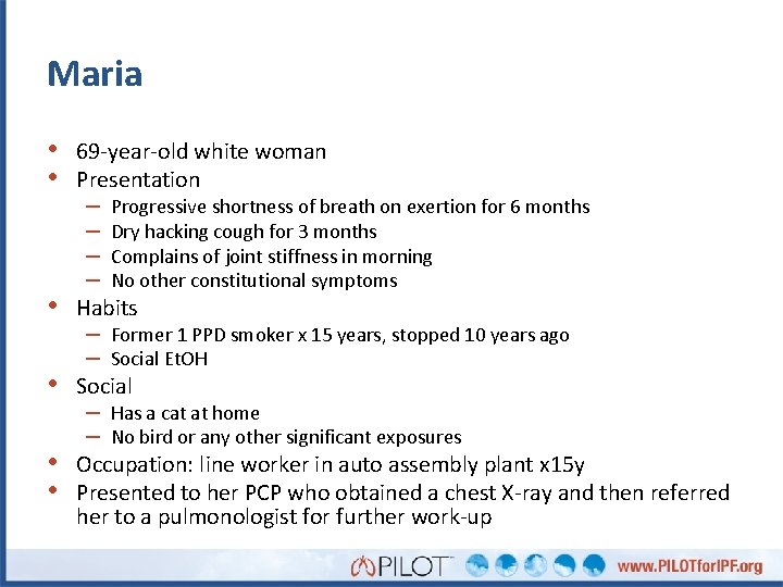 Maria • 69 -year-old white woman • Presentation – – Progressive shortness of breath