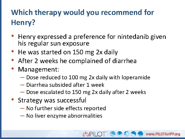 Which therapy would you recommend for Henry? • Henry expressed a preference for nintedanib