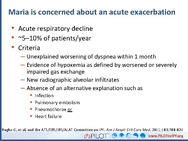 Maria is concerned about an acute exacerbation • Acute respiratory decline • ~5– 10%