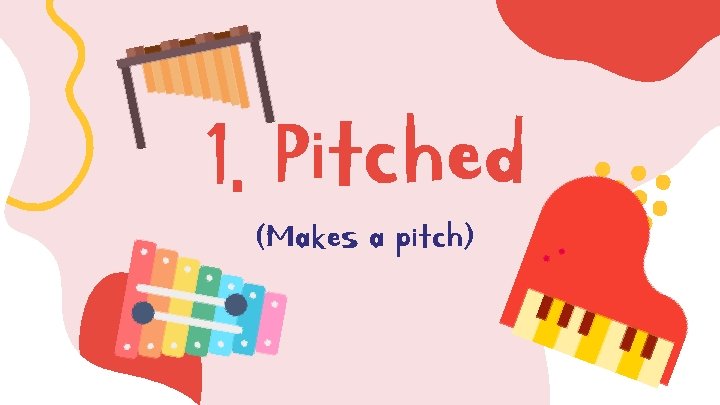 1. Pitched (Makes a pitch) 