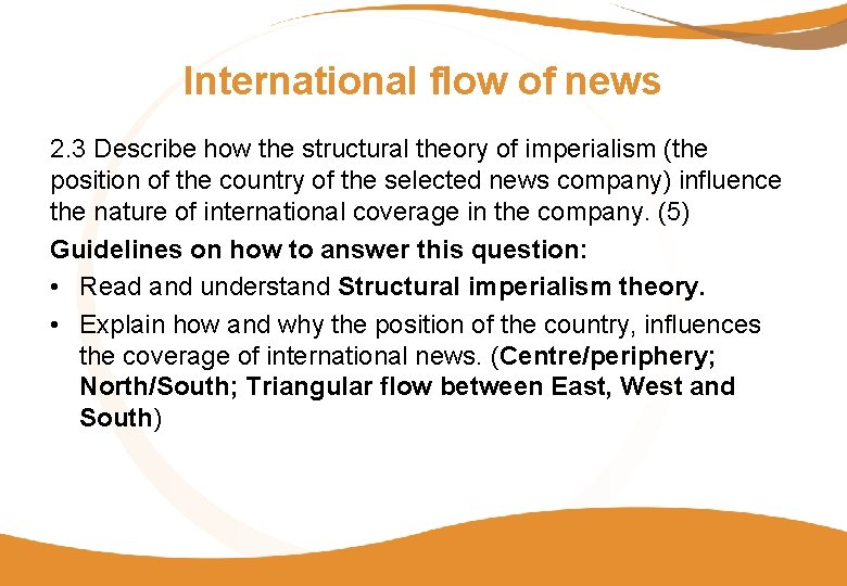 International flow of news 2. 3 Describe how the structural theory of imperialism (the