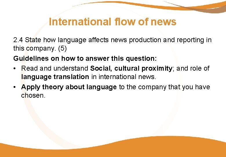 International flow of news 2. 4 State how language affects news production and reporting