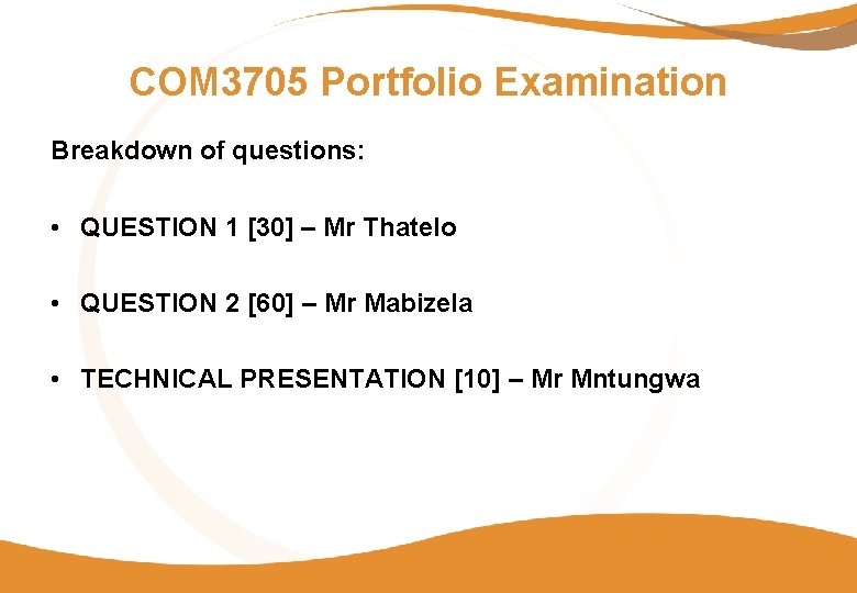 COM 3705 Portfolio Examination Breakdown of questions: • QUESTION 1 [30] – Mr Thatelo