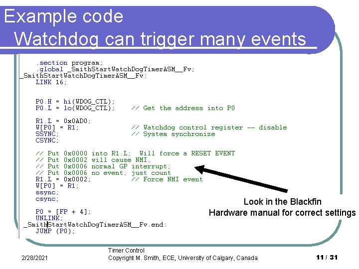 Example code Watchdog can trigger many events Look in the Blackfin Hardware manual for