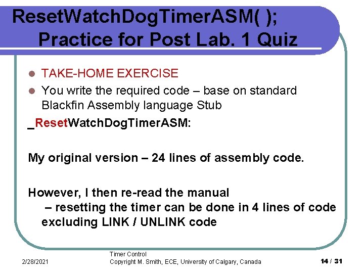Reset. Watch. Dog. Timer. ASM( ); Practice for Post Lab. 1 Quiz TAKE-HOME EXERCISE