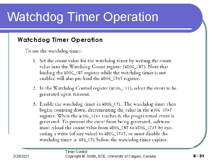 Watchdog Timer Operation 2/28/2021 Timer Control Copyright M. Smith, ECE, University of Calgary, Canada