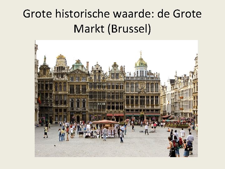 Grote historische waarde: de Grote Markt (Brussel) 