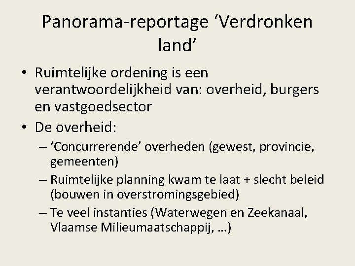 Panorama-reportage ‘Verdronken land’ • Ruimtelijke ordening is een verantwoordelijkheid van: overheid, burgers en vastgoedsector